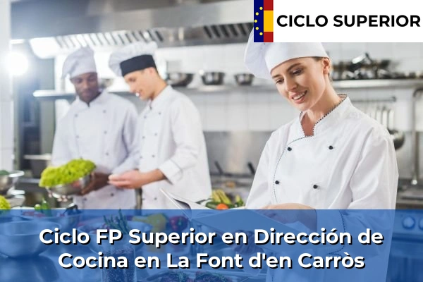 Ciclo FP de Grado Superior de Dirección de Cocina en La Font d'en Carròs