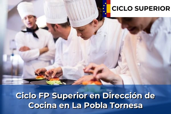 Ciclo FP de Grado Superior de Dirección de Cocina en La Pobla Tornesa