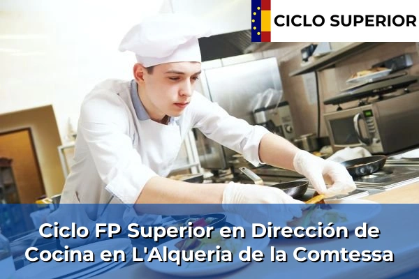 Ciclo FP de Grado Superior de Dirección de Cocina en L'Alqueria de la Comtessa