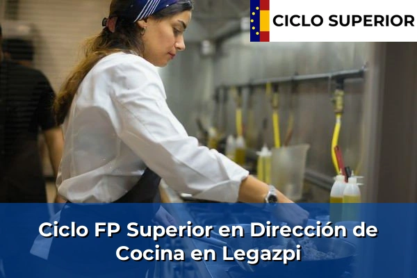Ciclo FP de Grado Superior de Dirección de Cocina en Legazpi