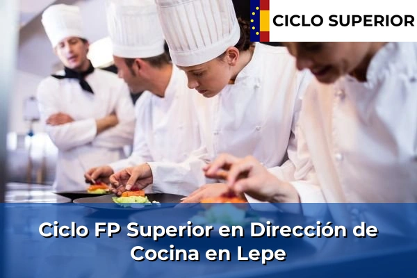 Ciclo FP de Grado Superior de Dirección de Cocina en Lepe
