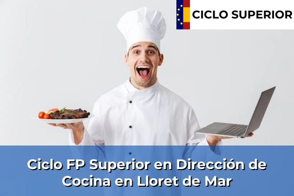 Ciclo FP de Grado Superior de Dirección de Cocina en Lloret de Mar