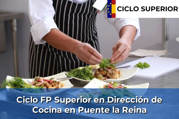 Ciclo FP de Grado Superior de Dirección de Cocina en Puente la Reina Ciclo FP de Grado Superior de Dirección de Cocina en Puente la Reina