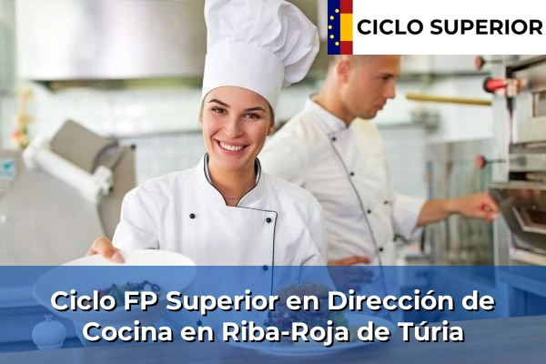 Ciclo FP de Grado Superior de Dirección de Cocina en Riba-Roja de Túria