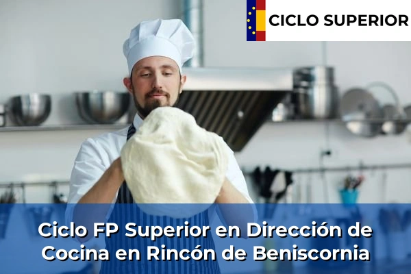 Ciclo FP de Grado Superior de Dirección de Cocina en Rincón de Beniscornia