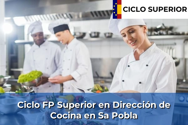 Ciclo FP de Grado Superior de Dirección de Cocina en Sa Pobla