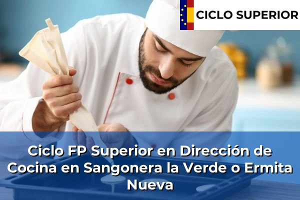 Ciclo FP de Grado Superior de Dirección de Cocina en Sangonera la Verde o Ermita Nueva