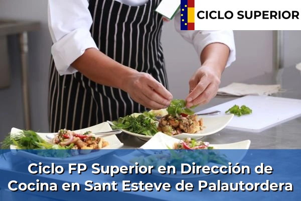 Ciclo FP de Grado Superior de Dirección de Cocina en Sant Esteve de Palautordera