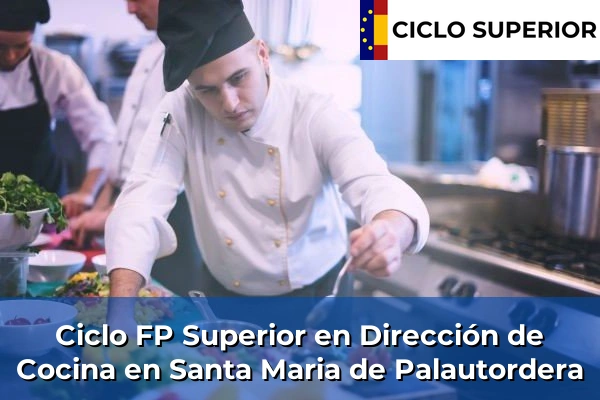 Ciclo FP de Grado Superior de Dirección de Cocina en Santa Maria de Palautordera