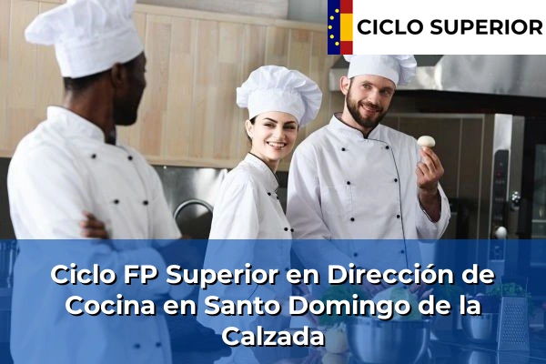 Ciclo FP de Grado Superior de Dirección de Cocina en Santo Domingo de la Calzada