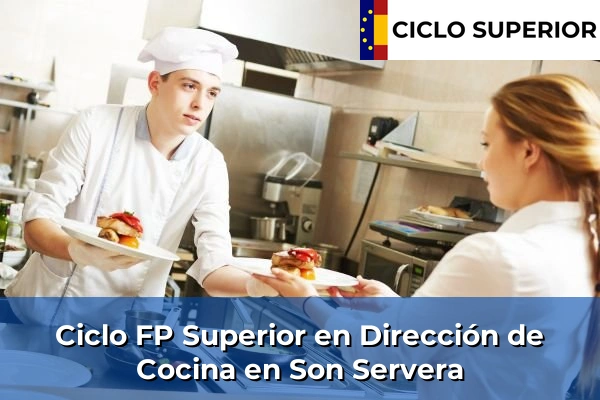 Ciclo FP de Grado Superior de Dirección de Cocina en Son Servera