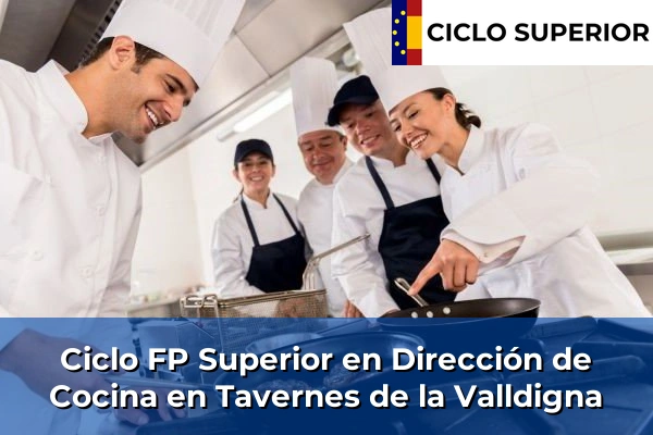Ciclo FP de Grado Superior de Dirección de Cocina en Tavernes de la Valldigna