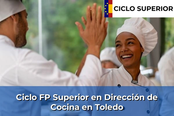 Ciclo FP de Grado Superior de Dirección de Cocina en Toledo