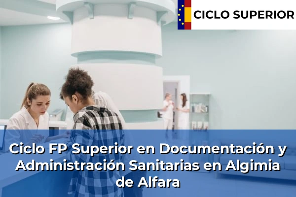 Ciclo FP de Grado Superior de Documentación y Administración Sanitarias en Algimia de Alfara