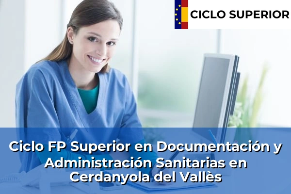 Ciclo FP de Grado Superior de Documentación y Administración Sanitarias en Cerdanyola del Vallès