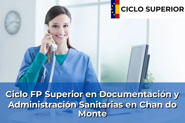 Ciclo FP de Grado Superior de Documentación y Administración Sanitarias en Chan do Monte