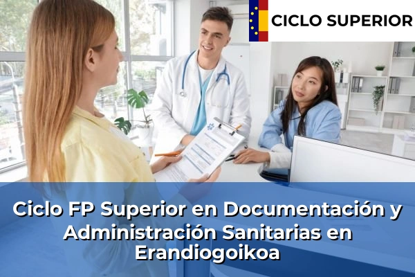 Ciclo FP de Grado Superior de Documentación y Administración Sanitarias en Erandiogoikoa