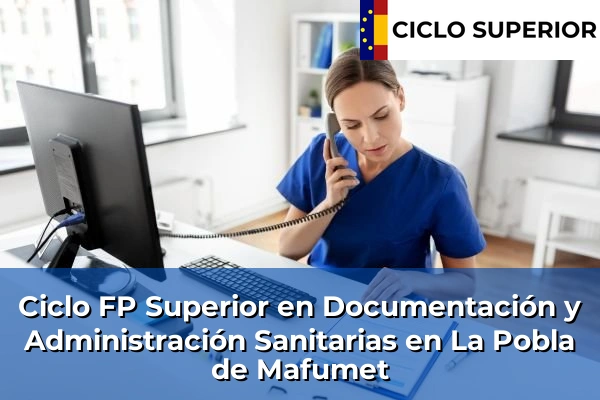 Ciclo FP de Grado Superior de Documentación y Administración Sanitarias en La Pobla de Mafumet