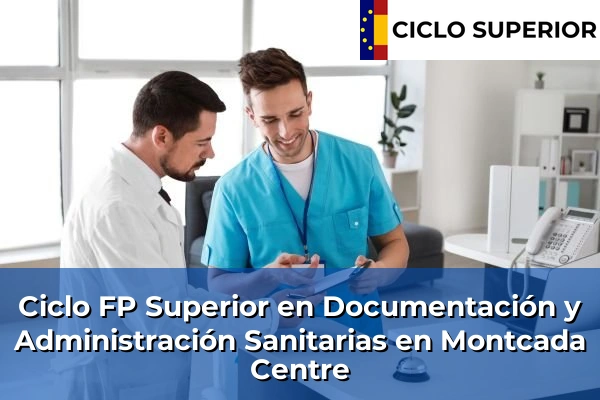 Ciclo FP de Grado Superior de Documentación y Administración Sanitarias en Montcada Centre