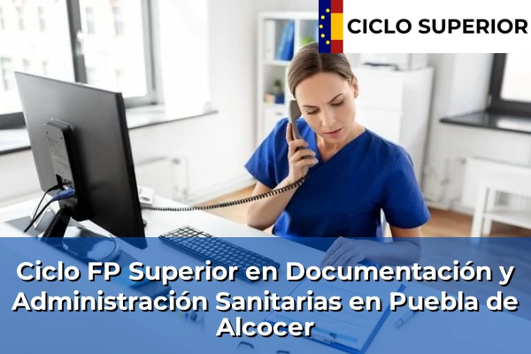 Ciclo FP de Grado Superior de Documentación y Administración Sanitarias en Puebla de Alcocer