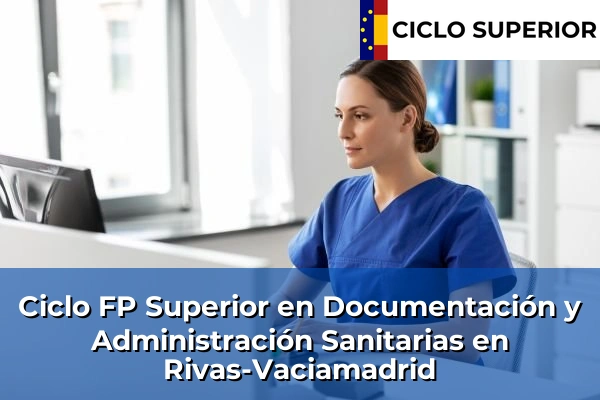 Ciclo FP de Grado Superior de Documentación y Administración Sanitarias en Rivas-Vaciamadrid