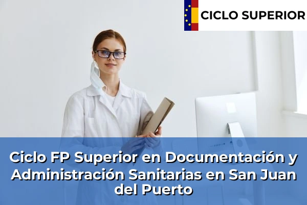 Ciclo FP de Grado Superior de Documentación y Administración Sanitarias en San Juan del Puerto