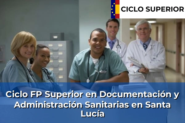 Ciclo FP de Grado Superior de Documentación y Administración Sanitarias en Santa Lucía