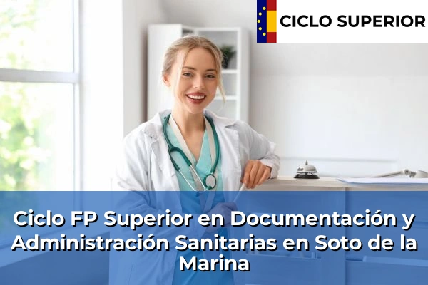 Ciclo FP de Grado Superior de Documentación y Administración Sanitarias en Soto de la Marina