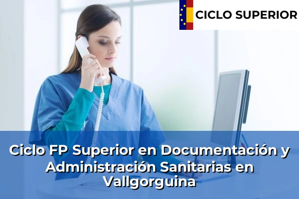 Ciclo FP de Grado Superior de Documentación y Administración Sanitarias en Vallgorguina