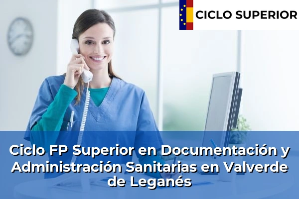 Ciclo FP de Grado Superior de Documentación y Administración Sanitarias en Valverde de Leganés