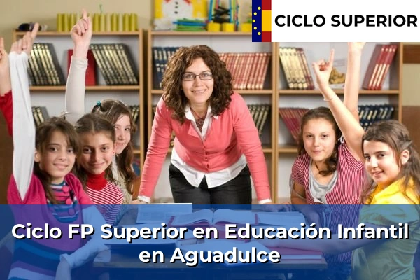 Ciclo FP de Grado Superior de Educación Infantil en Aguadulce