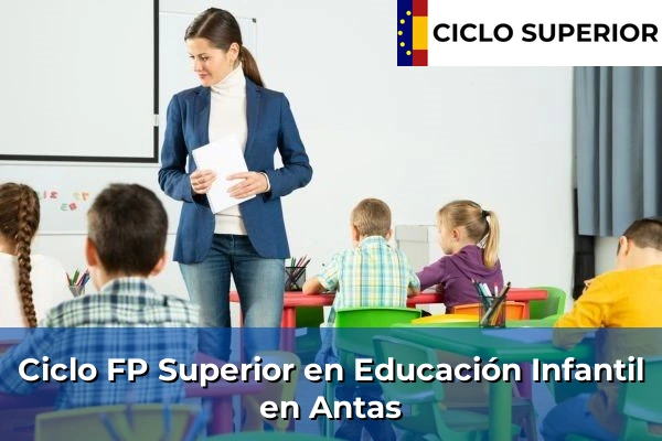 Ciclo FP de Grado Superior de Educación Infantil en Antas