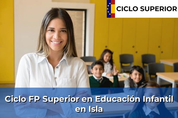 Ciclo FP de Grado Superior de Educación Infantil en Isla