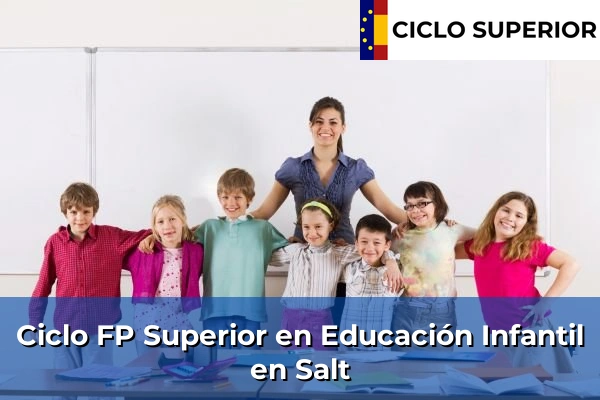 Ciclo FP de Grado Superior de Educación Infantil en Salt