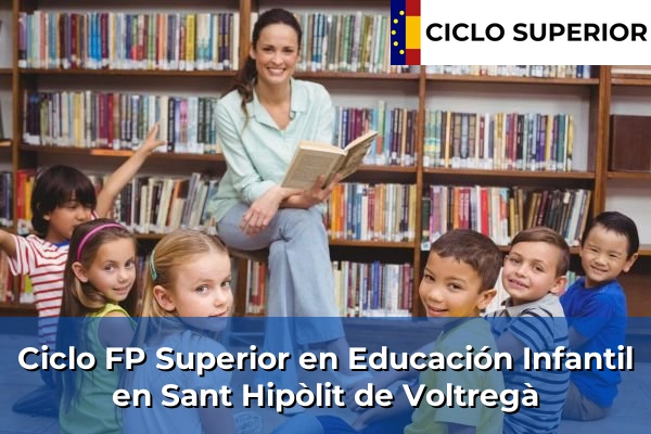 Ciclo FP de Grado Superior de Educación Infantil en Sant Hipòlit de Voltregà