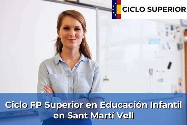 Ciclo FP de Grado Superior de Educación Infantil en Sant Martí Vell