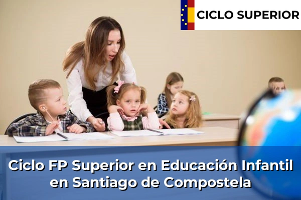 Ciclo FP de Grado Superior de Educación Infantil en Santiago de Compostela
