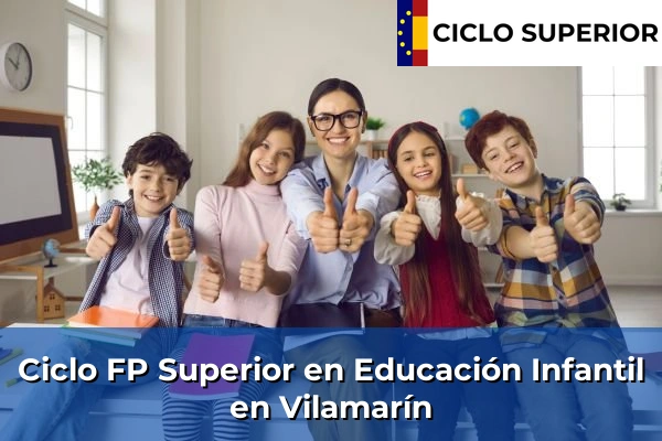 Ciclo FP de Grado Superior de Educación Infantil en Vilamarín