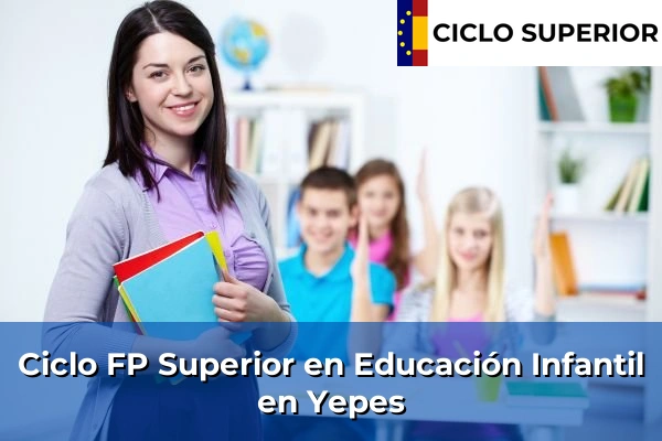 Ciclo FP de Grado Superior de Educación Infantil en Yepes