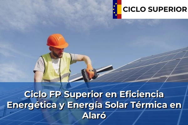 Ciclo FP de Grado Superior de Eficiencia Energética y Energía Solar Térmica en Alaró Ciclo FP de Grado Superior de Eficiencia Energética y Energía Solar Térmica en Alaró
