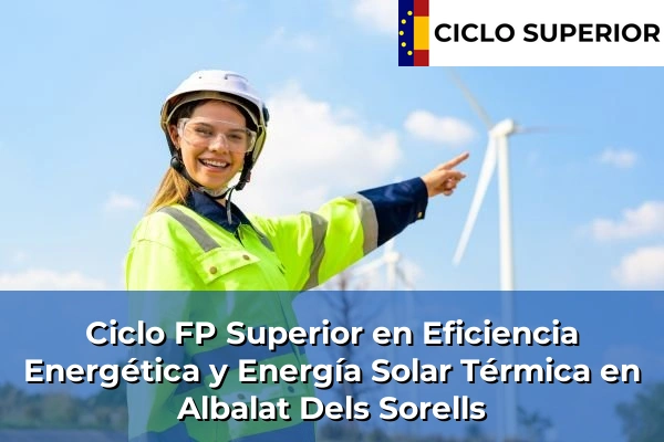 Ciclo FP de Grado Superior de Eficiencia Energética y Energía Solar Térmica en Albalat Dels Sorells