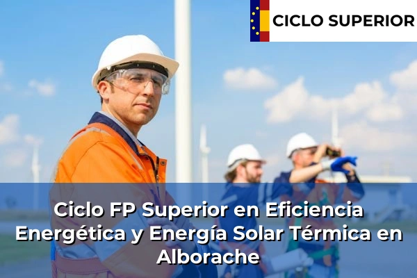 Ciclo FP de Grado Superior de Eficiencia Energética y Energía Solar Térmica en Alborache