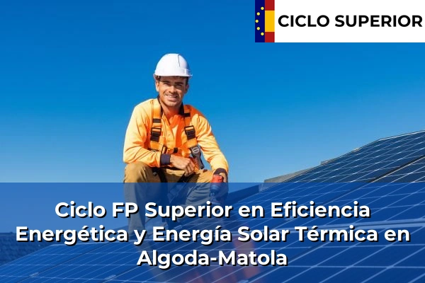 Ciclo FP de Grado Superior de Eficiencia Energética y Energía Solar Térmica en Algoda-Matola