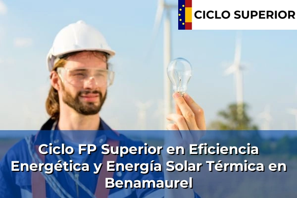 Ciclo FP de Grado Superior de Eficiencia Energética y Energía Solar Térmica en Benamaurel