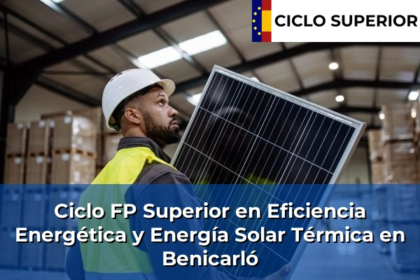 Ciclo FP de Grado Superior de Eficiencia Energética y Energía Solar Térmica en Benicarló