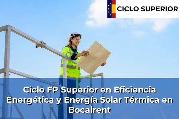 Ciclo FP de Grado Superior de Eficiencia Energética y Energía Solar Térmica en Bocairent