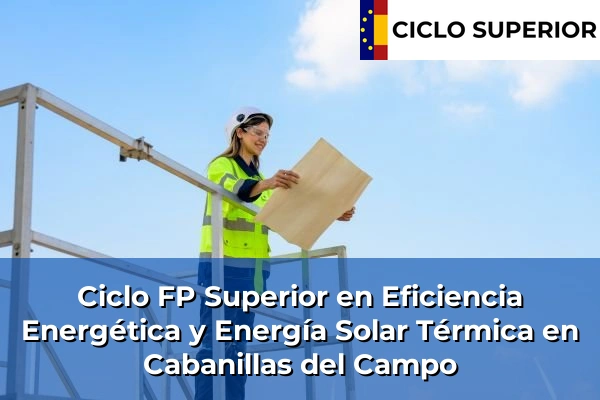 Ciclo FP de Grado Superior de Eficiencia Energética y Energía Solar Térmica en Cabanillas del Campo