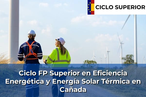 Ciclo FP de Grado Superior de Eficiencia Energética y Energía Solar Térmica en Cañada