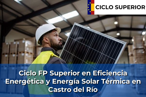 Ciclo FP de Grado Superior de Eficiencia Energética y Energía Solar Térmica en Castro del Río