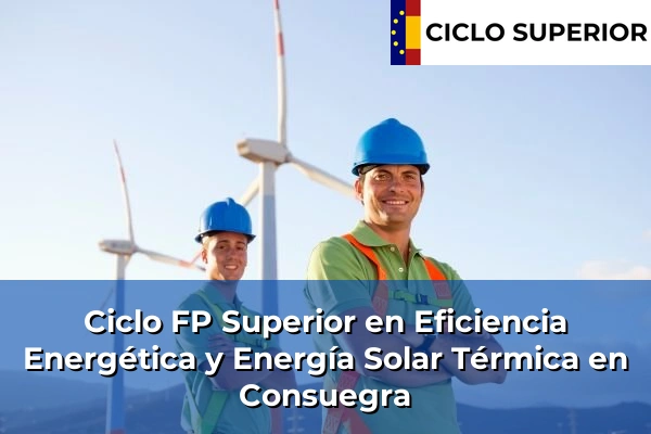 Ciclo FP de Grado Superior de Eficiencia Energética y Energía Solar Térmica en Consuegra